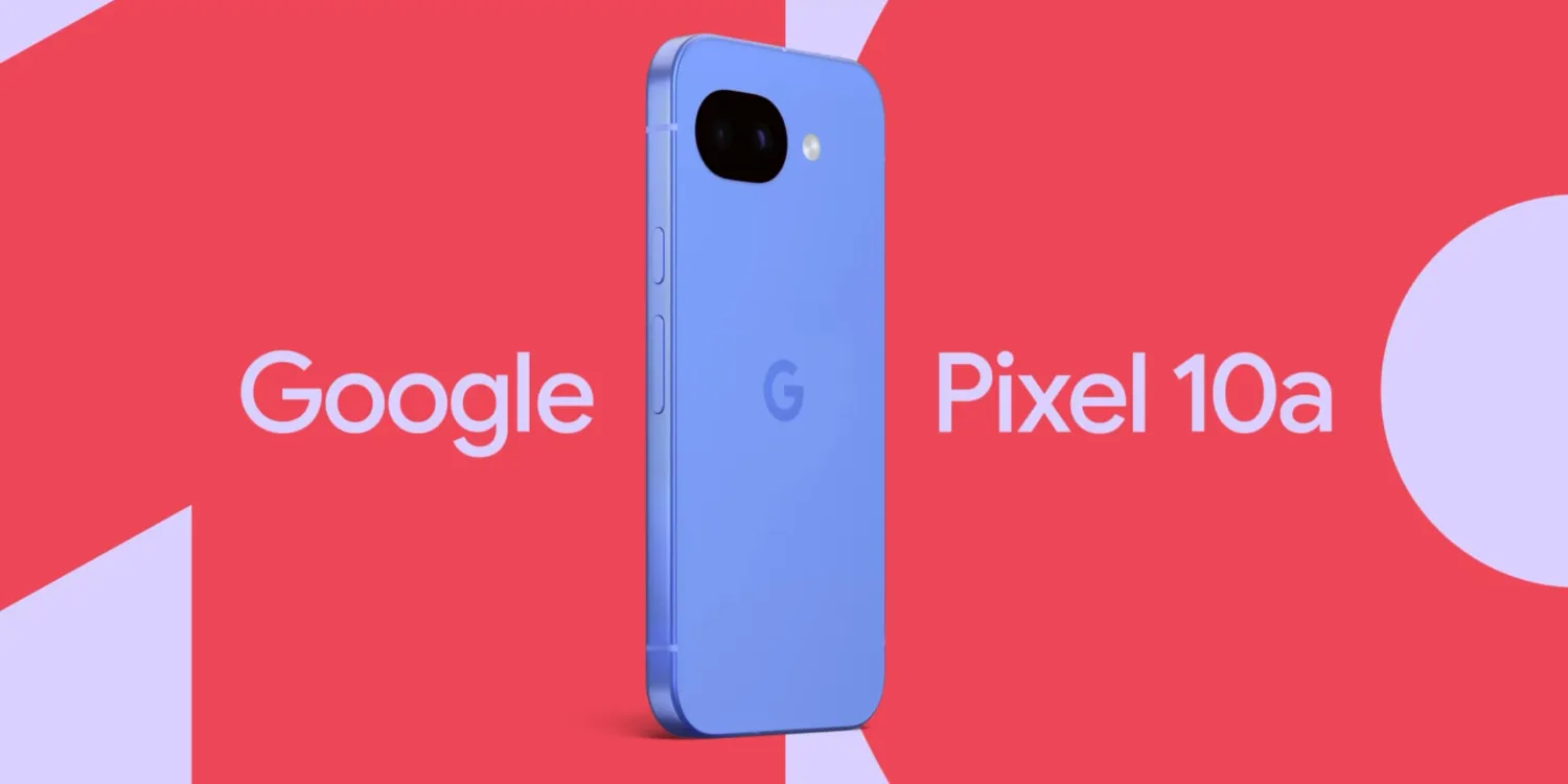 Google Pixel 10a定档2月18日 或沿用Ten