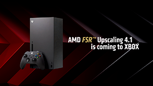 AMD FSR 超分辨率 4.1 将登陆 XBOX Series X|S,FSR 将支持 Vulkan API